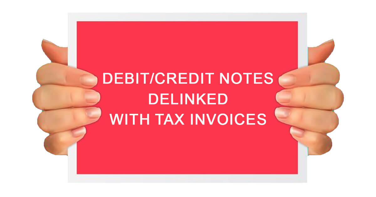 Debit Credit Notes Delinked with Tax Invoices